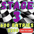 Stage 3 - 600 Entries - $200