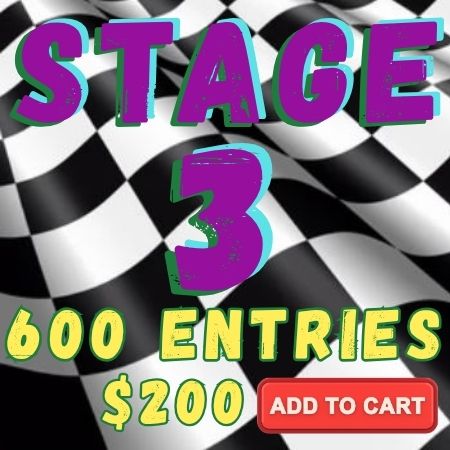 Stage 3 - 600 Entries - $200